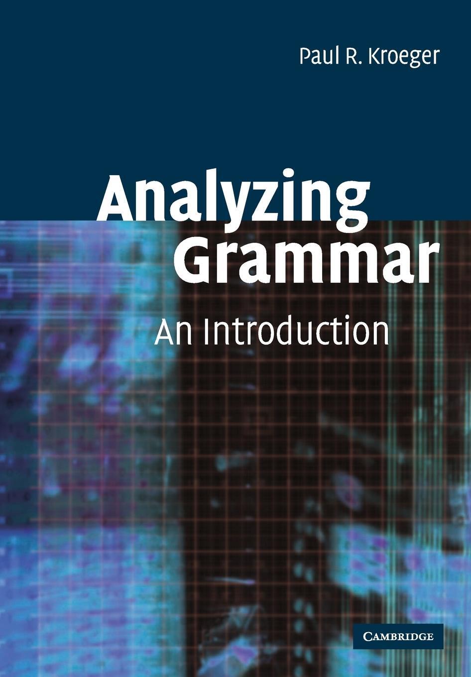 Cover: 9780521016537 | Analyzing Grammar | Paul R. Kroeger | Taschenbuch | Paperback | 2015