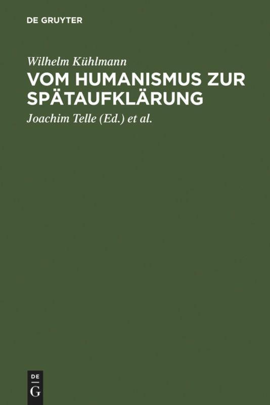 Cover: 9783484108691 | Vom Humanismus zur Spätaufklärung | Wilhelm Kühlmann | Buch | XVII