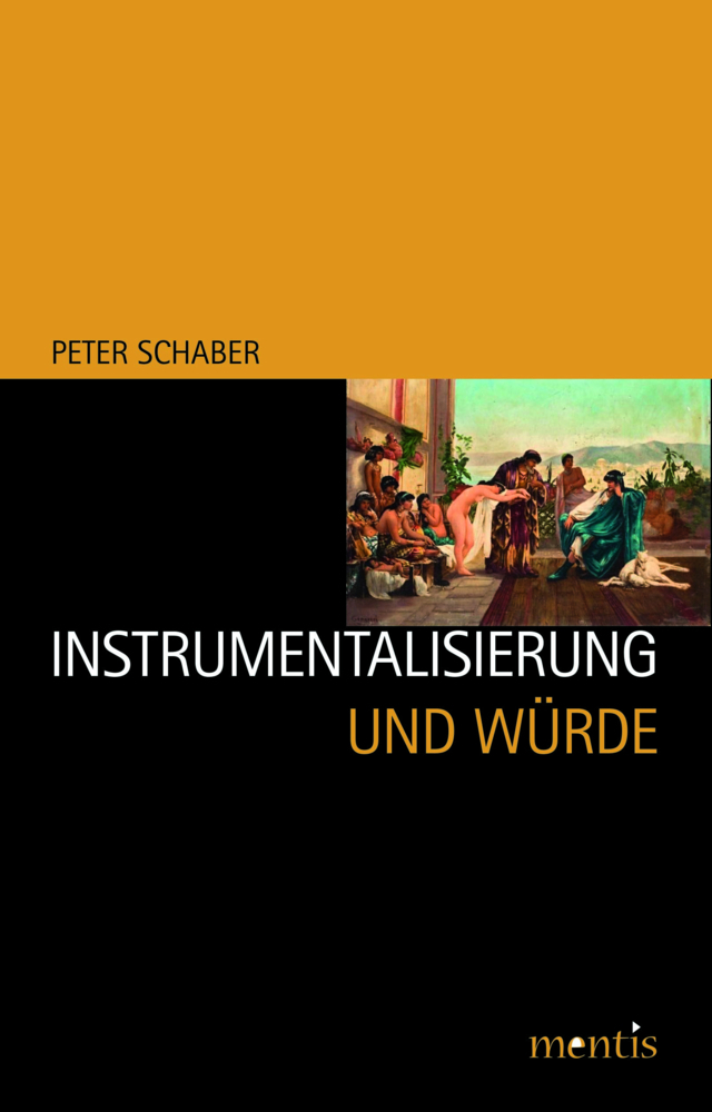 Cover: 9783897857117 | Instrumentalisierung und Würde | Peter Schaber | Taschenbuch | 171 S.
