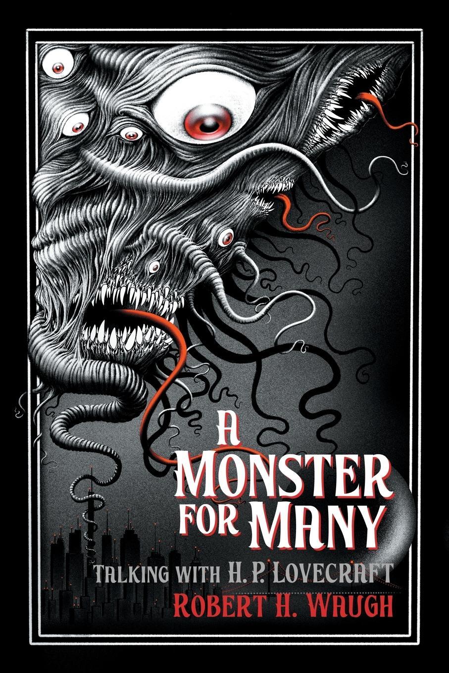 Cover: 9781614983408 | A Monster for Many | Talking with H. P. Lovecraft | Robert H. Waugh