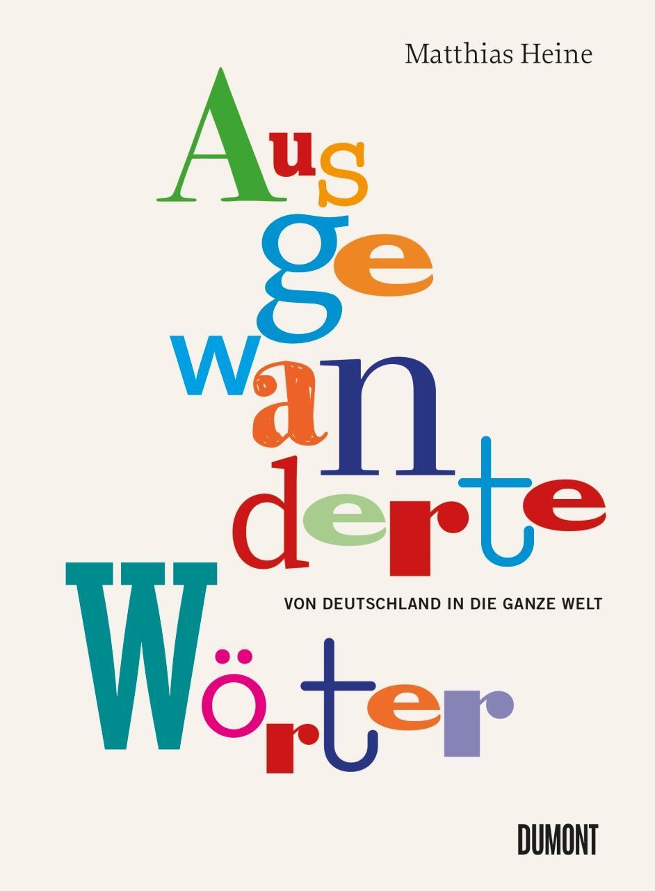 Cover: 9783832169077 | Ausgewanderte Wörter | Von Deutschland in die ganze Welt | Heine