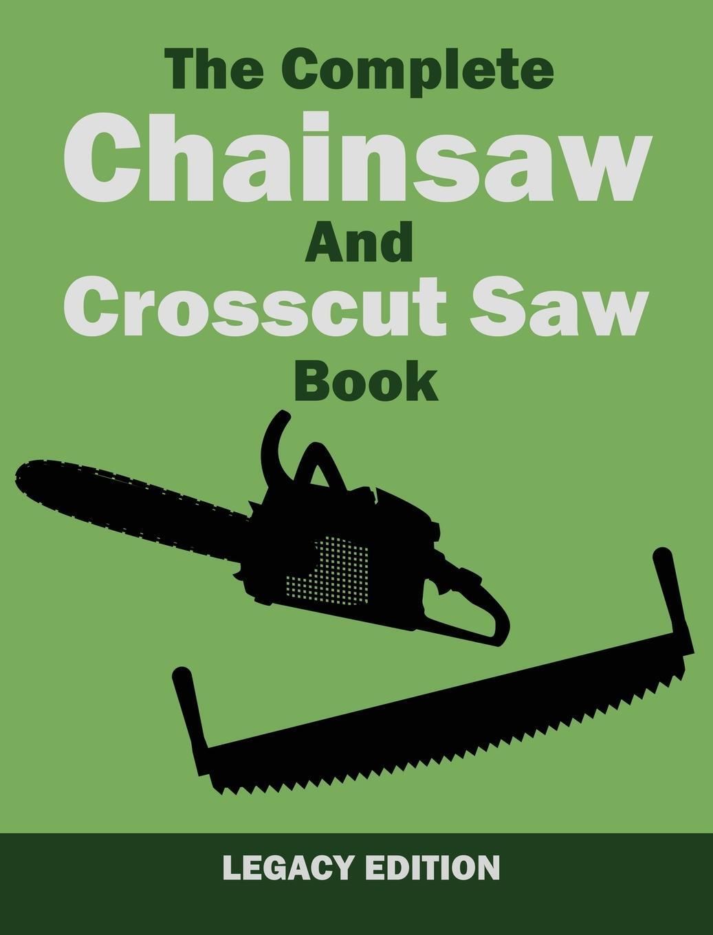 Cover: 9781643890418 | The Complete Chainsaw and Crosscut Saw Book (Legacy Edition) | Service