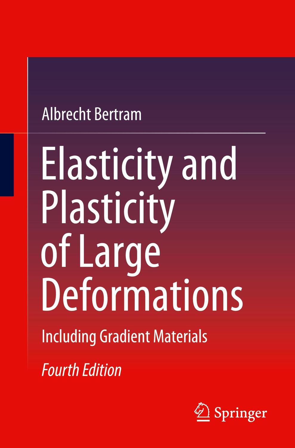 Cover: 9783030723279 | Elasticity and Plasticity of Large Deformations | Albrecht Bertram