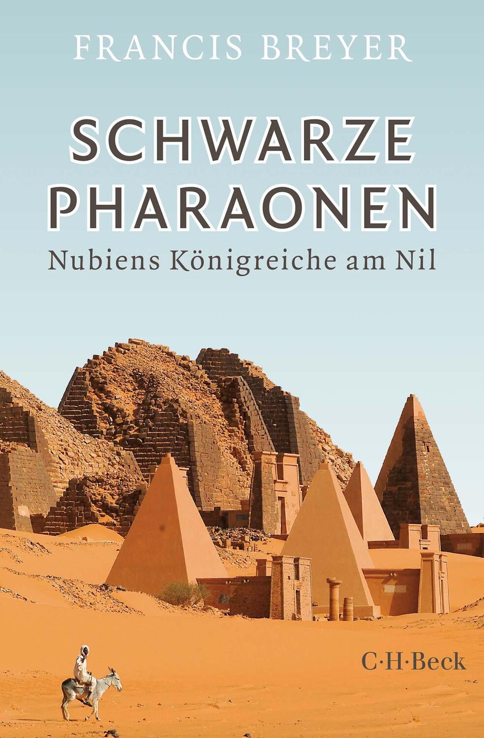Cover: 9783406774348 | Schwarze Pharaonen | Nubiens Königreiche am Nil | Francis Breyer