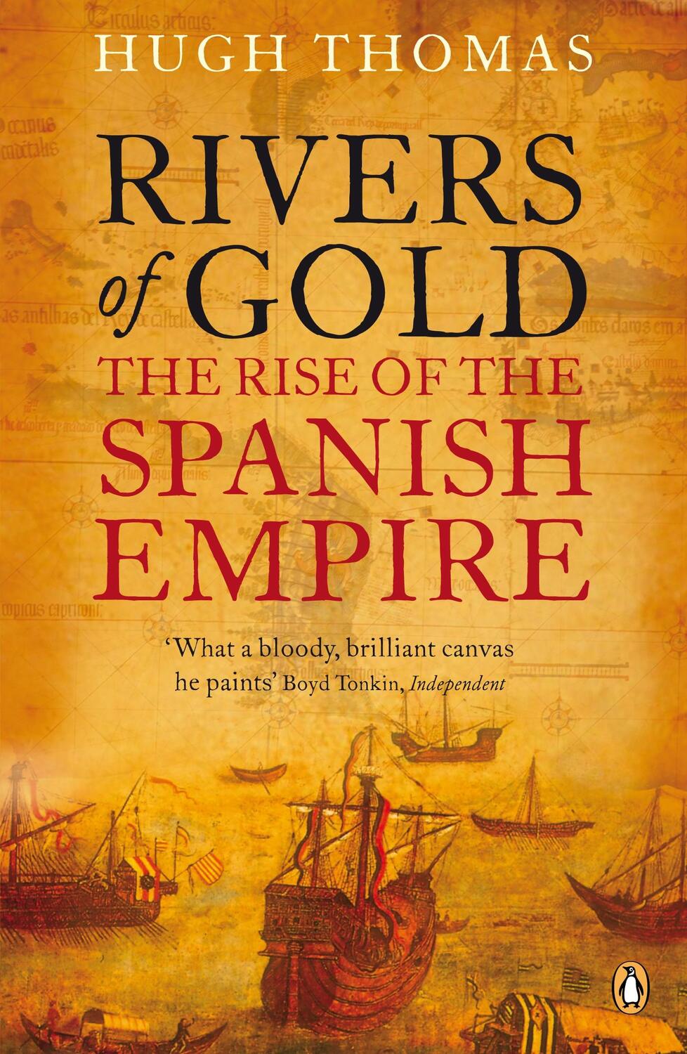 Cover: 9780141034485 | Rivers of Gold | The Rise of the Spanish Empire | Hugh Thomas | Buch