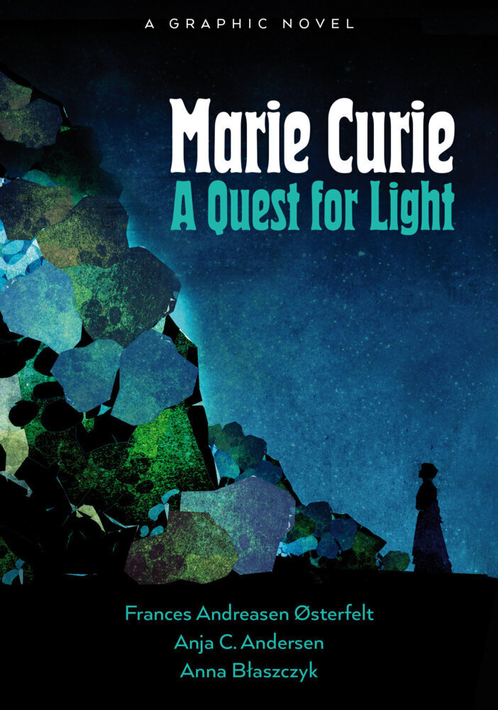 Cover: 9781684058372 | Marie Curie: A Quest For Light | Frances Andreasen Østerfelt (u. a.)