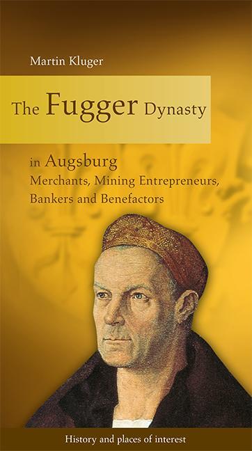 Cover: 9783939645740 | The Fugger Dynasty in Augsburg | Martin Kluger | Taschenbuch | 96 S.