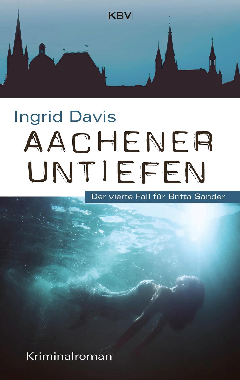 Cover: 9783954414598 | Aachener Untiefen | Der vierte Fall für Britta Sander | Ingrid Davis