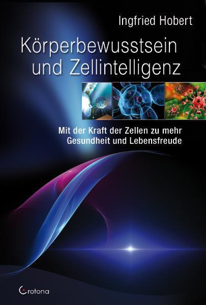 Cover: 9783861910169 | Körperbewusstsein und Zellintelligenz | Ingfried Hobert | Buch | 2011