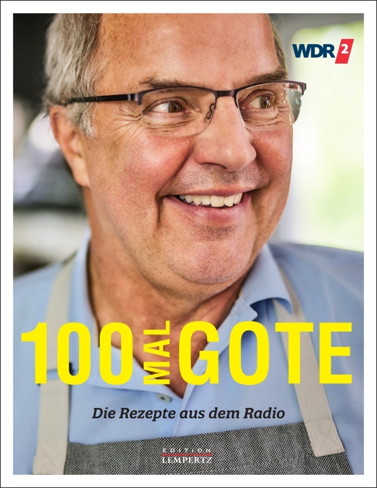 Cover: 9783960584179 | 100 Mal Gote | Die Rezepte aus dem Radio | Helmut Gote | Buch | 200 S.