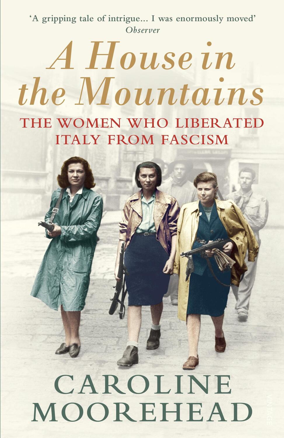 Cover: 9781784705077 | A House in the Mountains | The Women Who Liberated Italy from Fascism