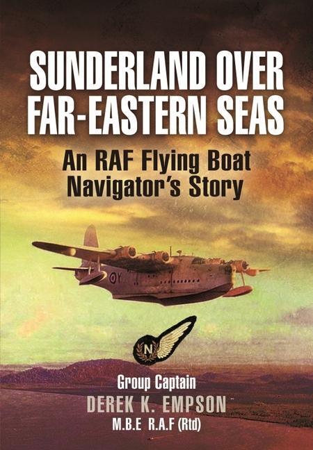Cover: 9781399085106 | Sunderland Over Far-Eastern Seas - Mono PB edition | Derek K Empson