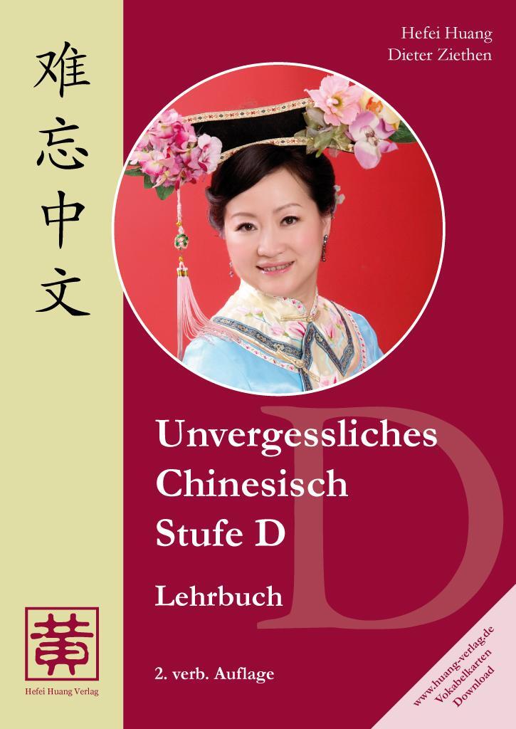 Cover: 9783940497383 | Unvergessliches Chinesisch. Stufe D | Hefei Huang (u. a.) | Buch