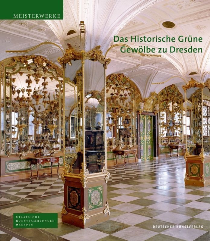 Cover: 9783422067127 | Das Historische Grüne Gewölbe zu Dresden | Die barocke Schatzkammer