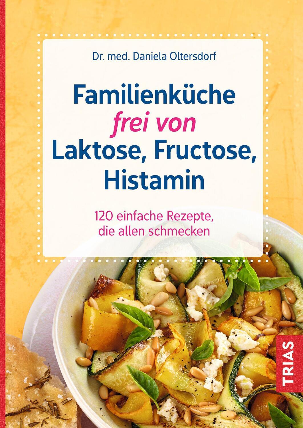 Cover: 9783432115191 | Familienküche frei von Laktose, Fructose, Histamin | Oltersdorf | Buch