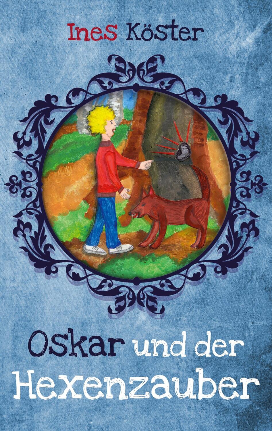 Cover: 9783753483696 | Oskar und der Hexenzauber | Ines Köster | Taschenbuch | Paperback