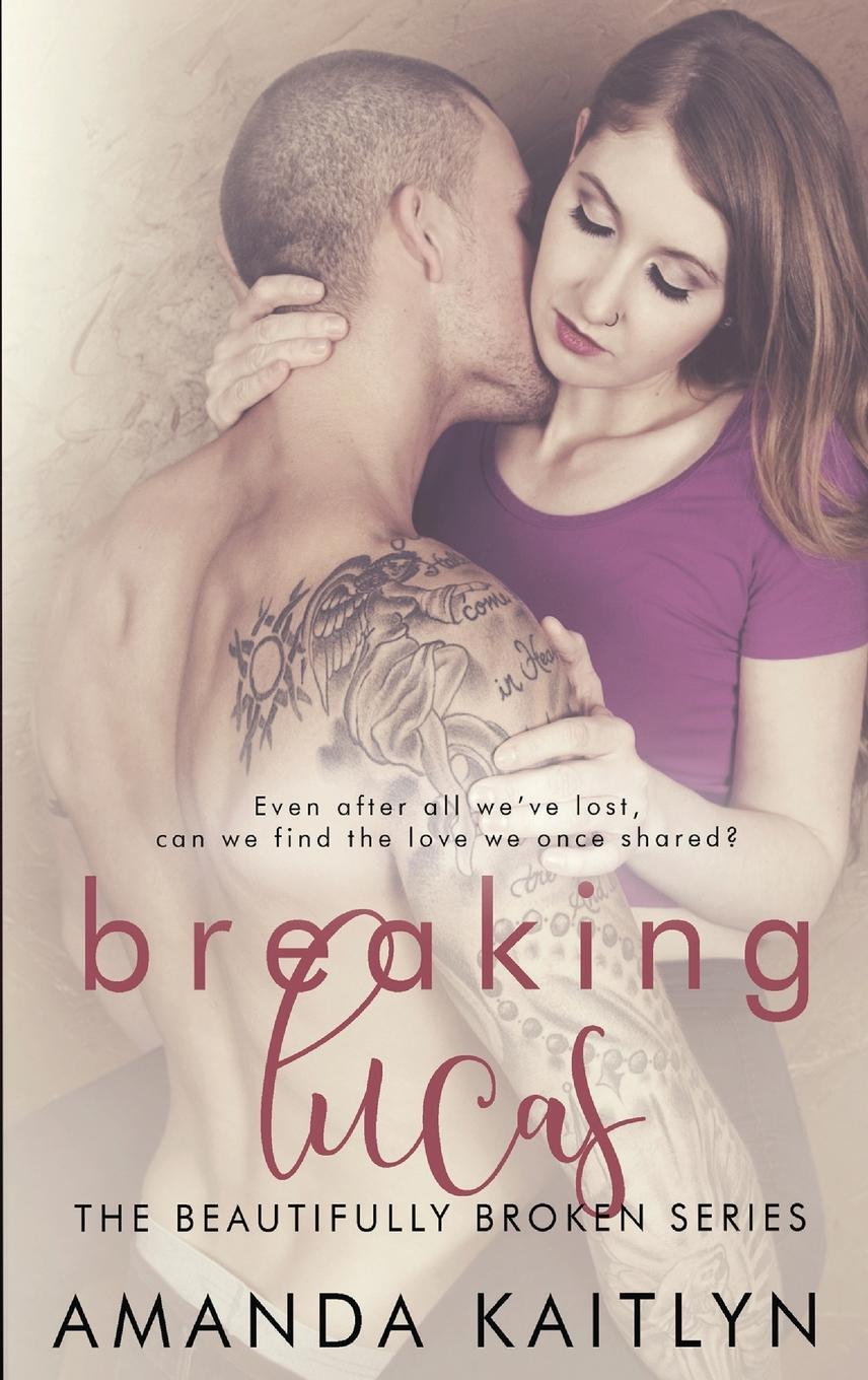 Cover: 9784867521168 | Breaking Lucas | Amanda Kaitlyn | Buch | The Beautifully Broken | 2021