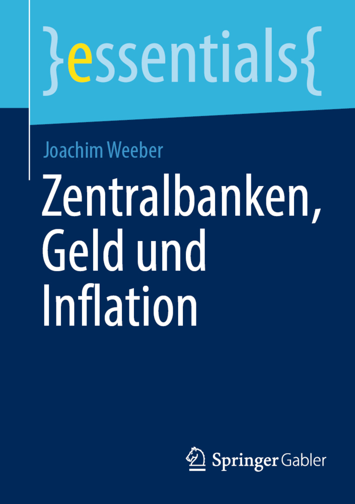 Cover: 9783658390679 | Zentralbanken, Geld und Inflation | Joachim Weeber | Taschenbuch