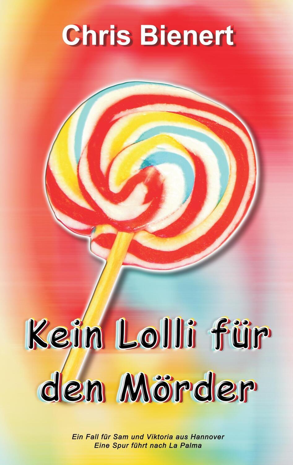 Cover: 9783743109339 | Kein Lolli für den Mörder | Chris Bienert | Taschenbuch | Paperback