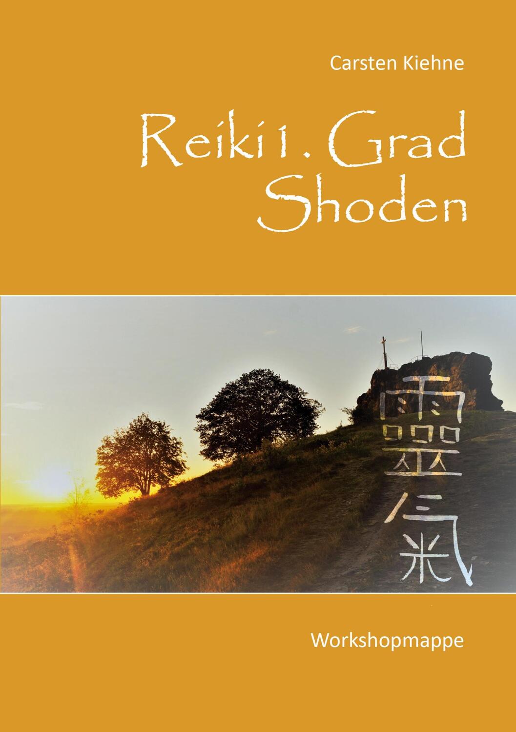 Cover: 9783756225910 | Reiki I. Grad - Shoden | Workshopmappe | Carsten Kiehne | Taschenbuch