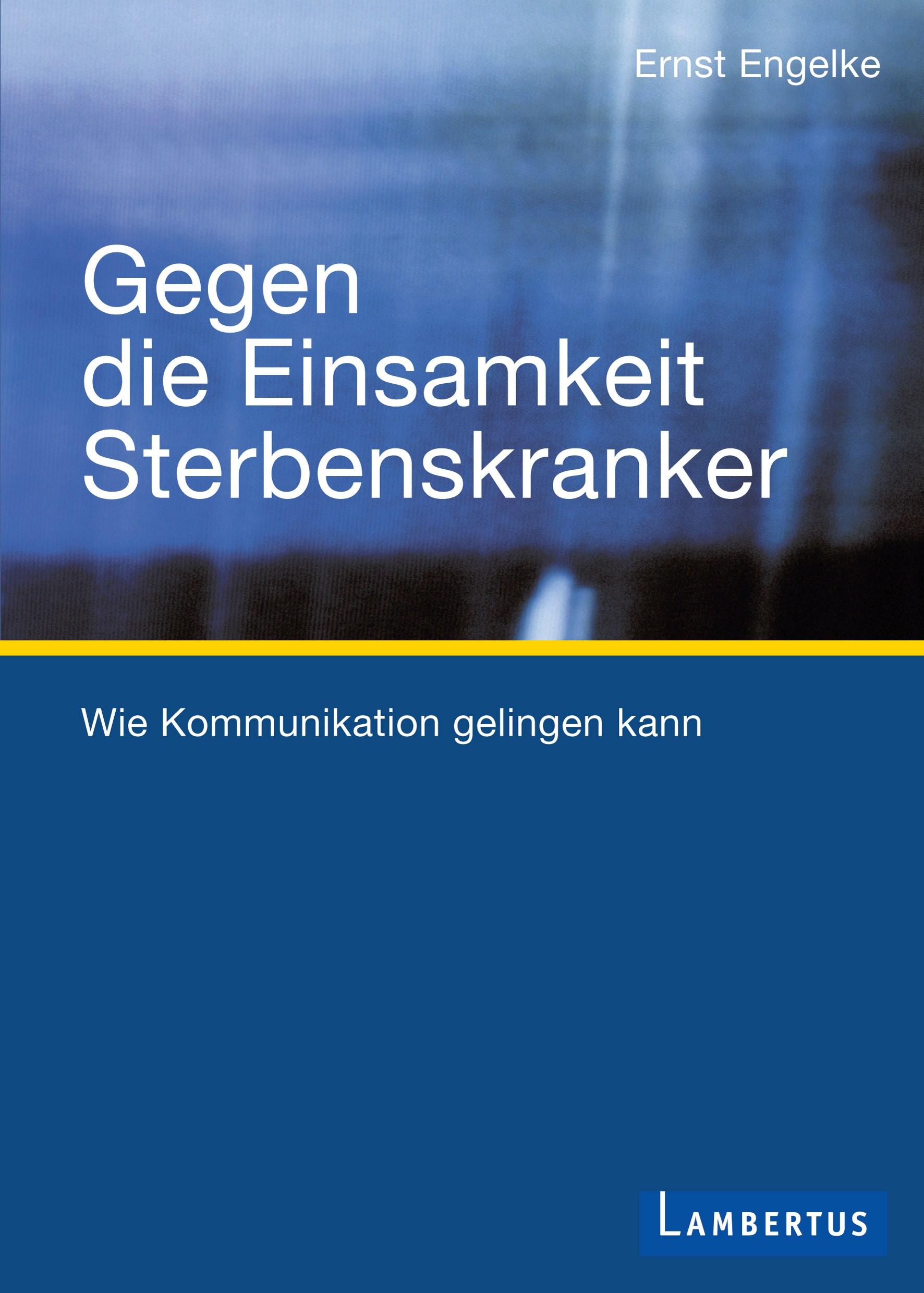 Cover: 9783784121116 | Gegen die Einsamkeit Sterbenskranker | Wie Kommunikation gelingen kann