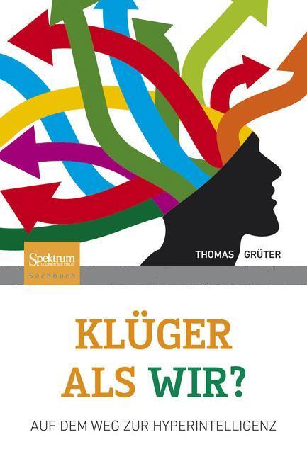 Cover: 9783827426482 | Klüger als wir? | Auf dem Weg zur Hyperintelligenz | Thomas Grüter
