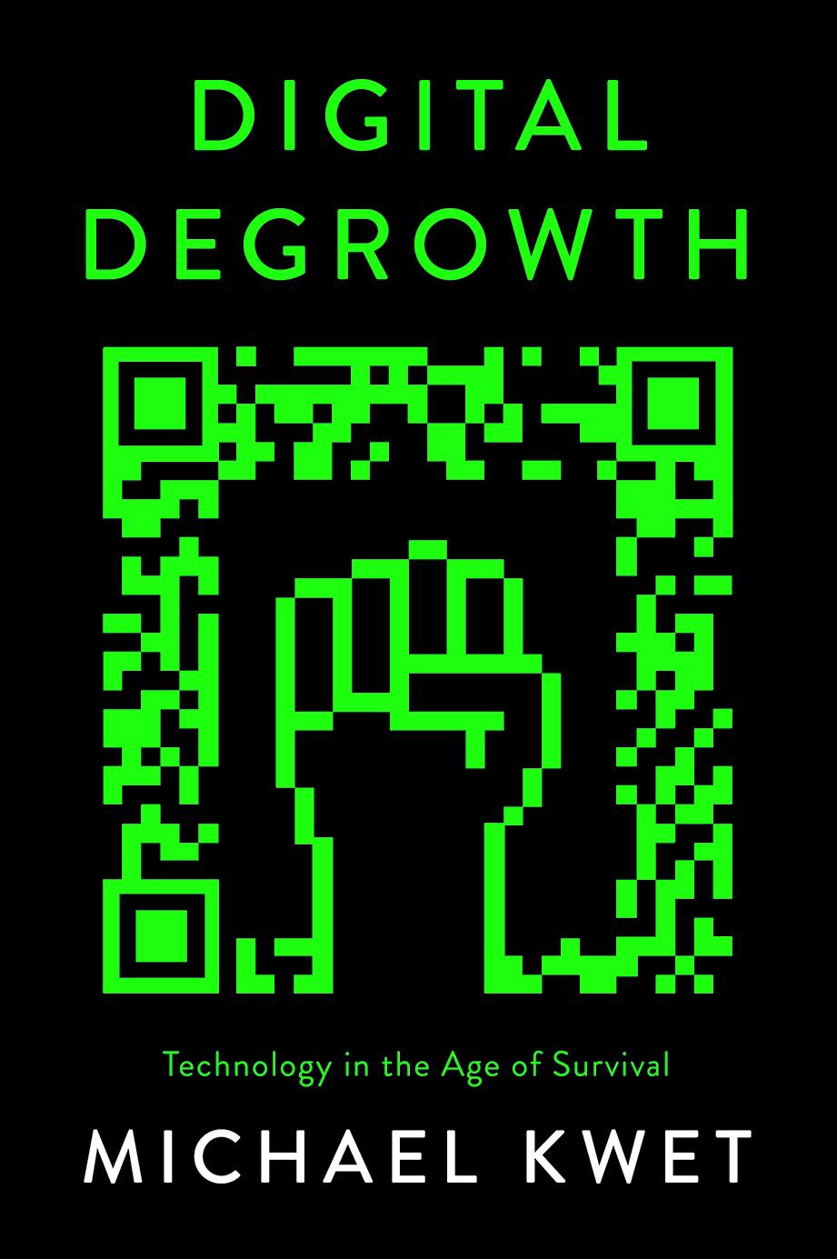 Cover: 9780745349862 | Digital Degrowth | Technology in the Age of Survival | Michael Kwet