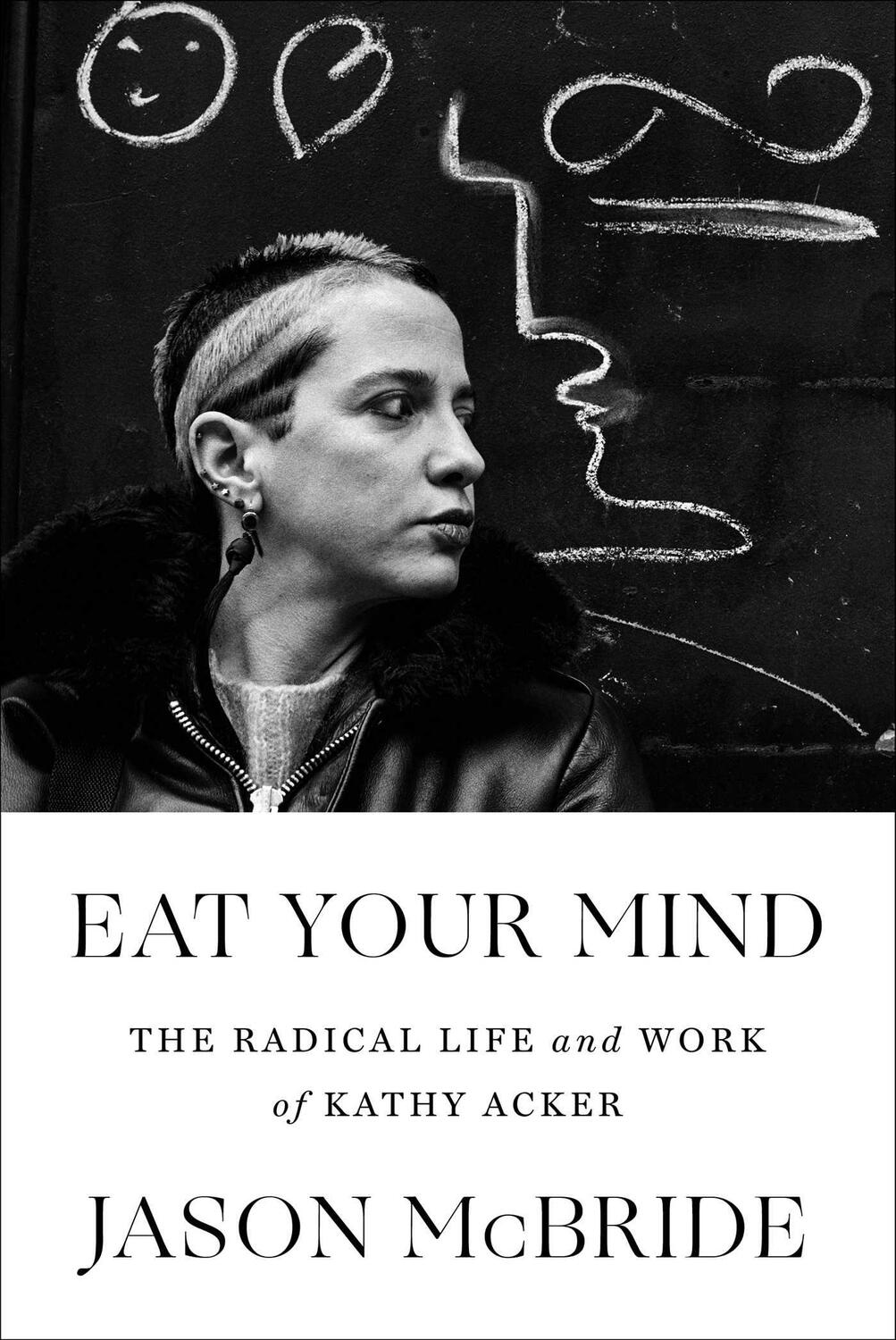 Cover: 9781982117023 | Eat Your Mind: The Radical Life and Work of Kathy Acker | McBride