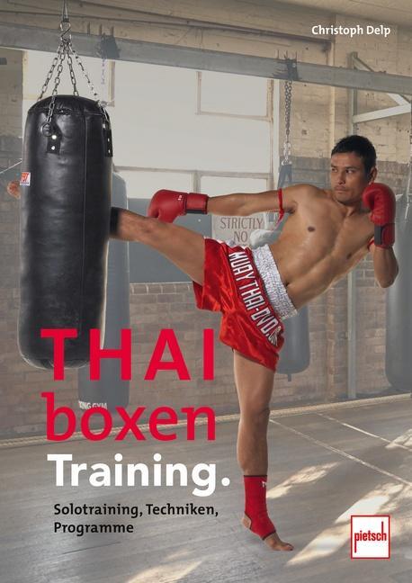 Cover: 9783613509665 | Thaiboxen Training | Solotraining, Techniken, Programme | Delp | Buch