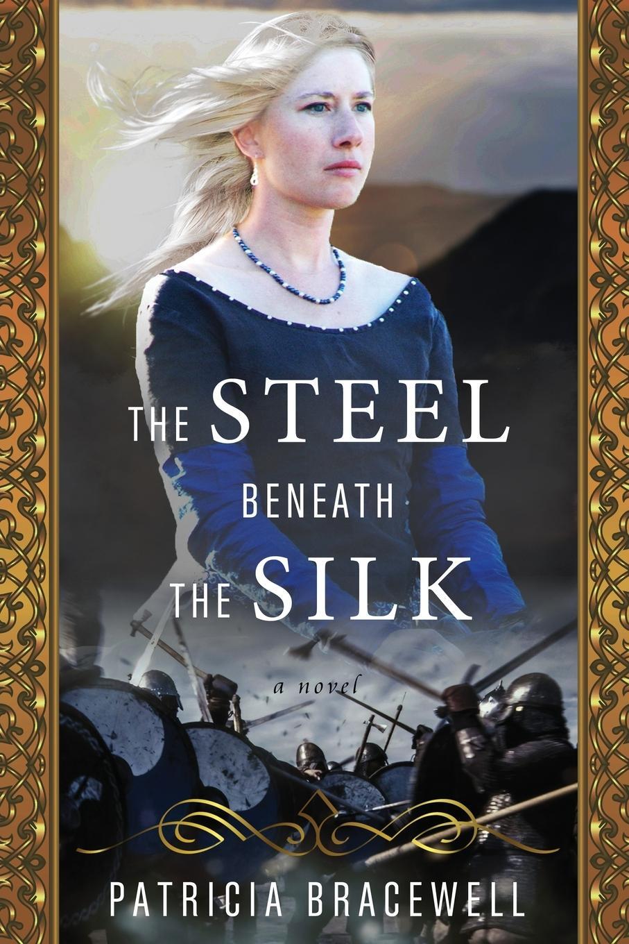 Cover: 9798986385105 | THE STEEL BENEATH THE SILK | a novel | Patricia Bracewell | Buch