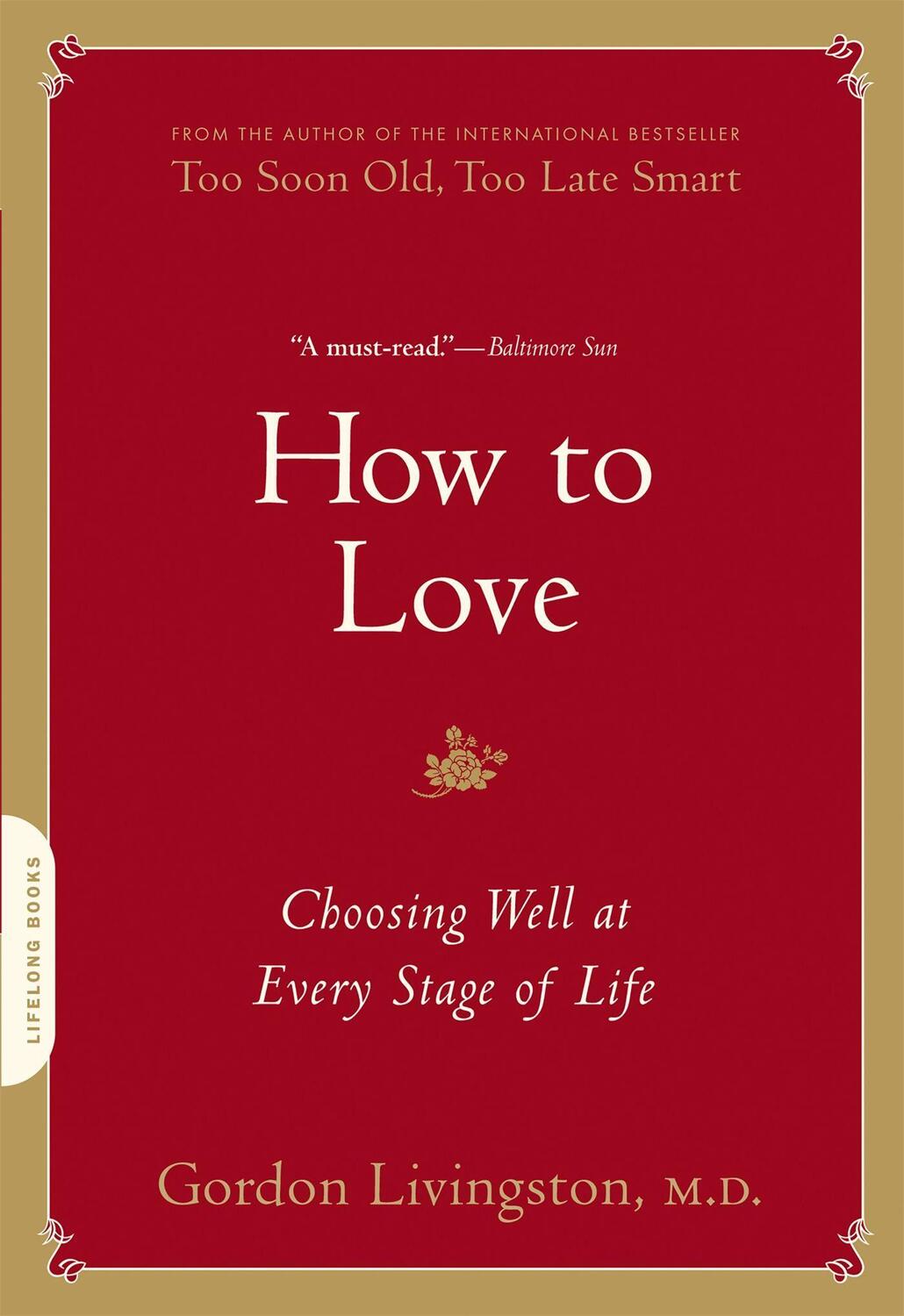 Cover: 9780738213873 | How to Love | Gordon Livingston | Taschenbuch | Englisch | 2011