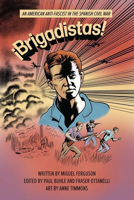 Cover: 9781583679609 | ¡Brigadistas!: An American Anti-Fascist in the Spanish Civil War