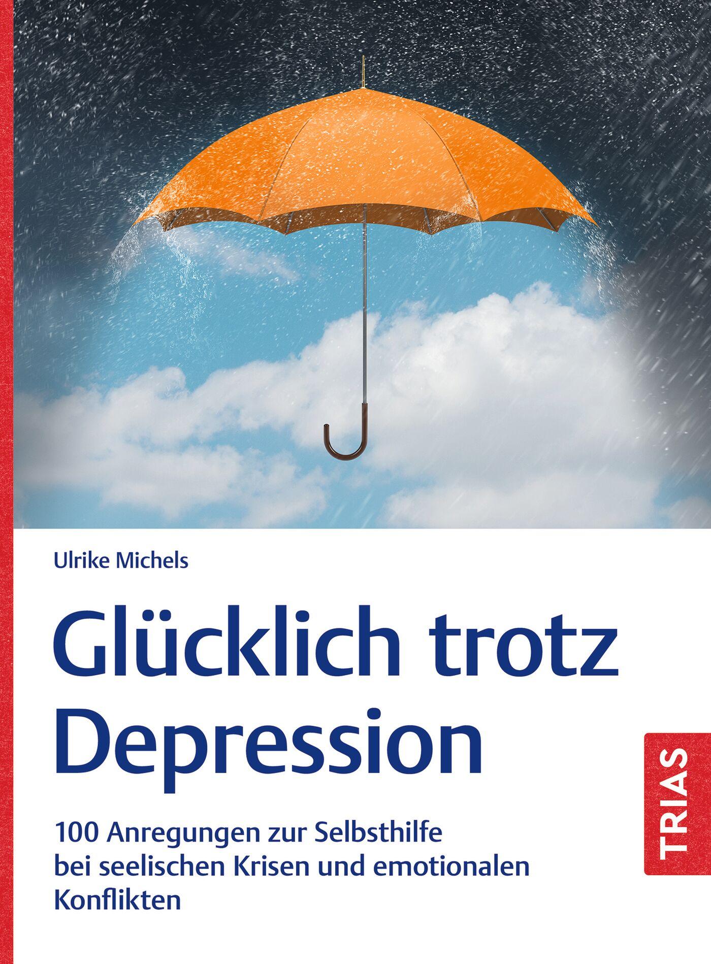 Cover: 9783432119793 | Glücklich trotz Depression | Ulrike Michels | Taschenbuch | 256 S.