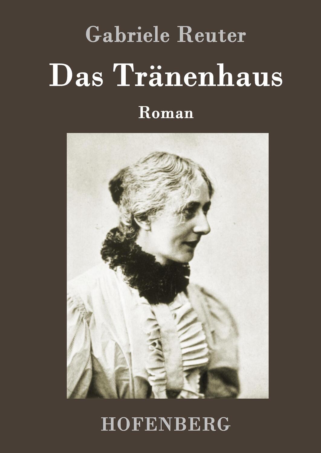 Cover: 9783743704473 | Das Tränenhaus | Roman | Gabriele Reuter | Buch | 84 S. | Deutsch