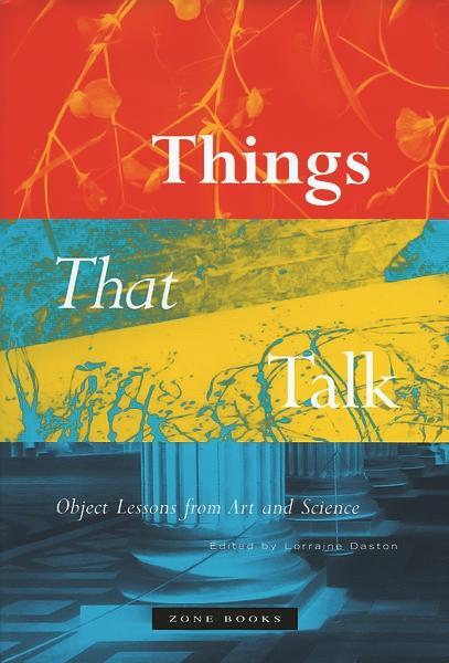 Cover: 9781890951443 | Things that Talk | Object Lessons from Art and Science | Daston | Buch
