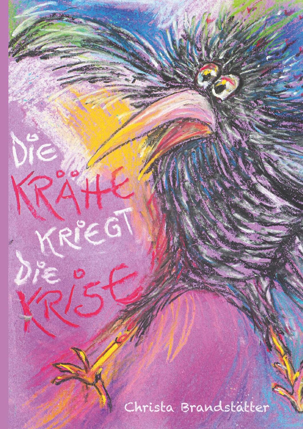 Cover: 9783991524946 | Die Krähe kriegt die Krise | Christa Brandstätter | Taschenbuch | 2023