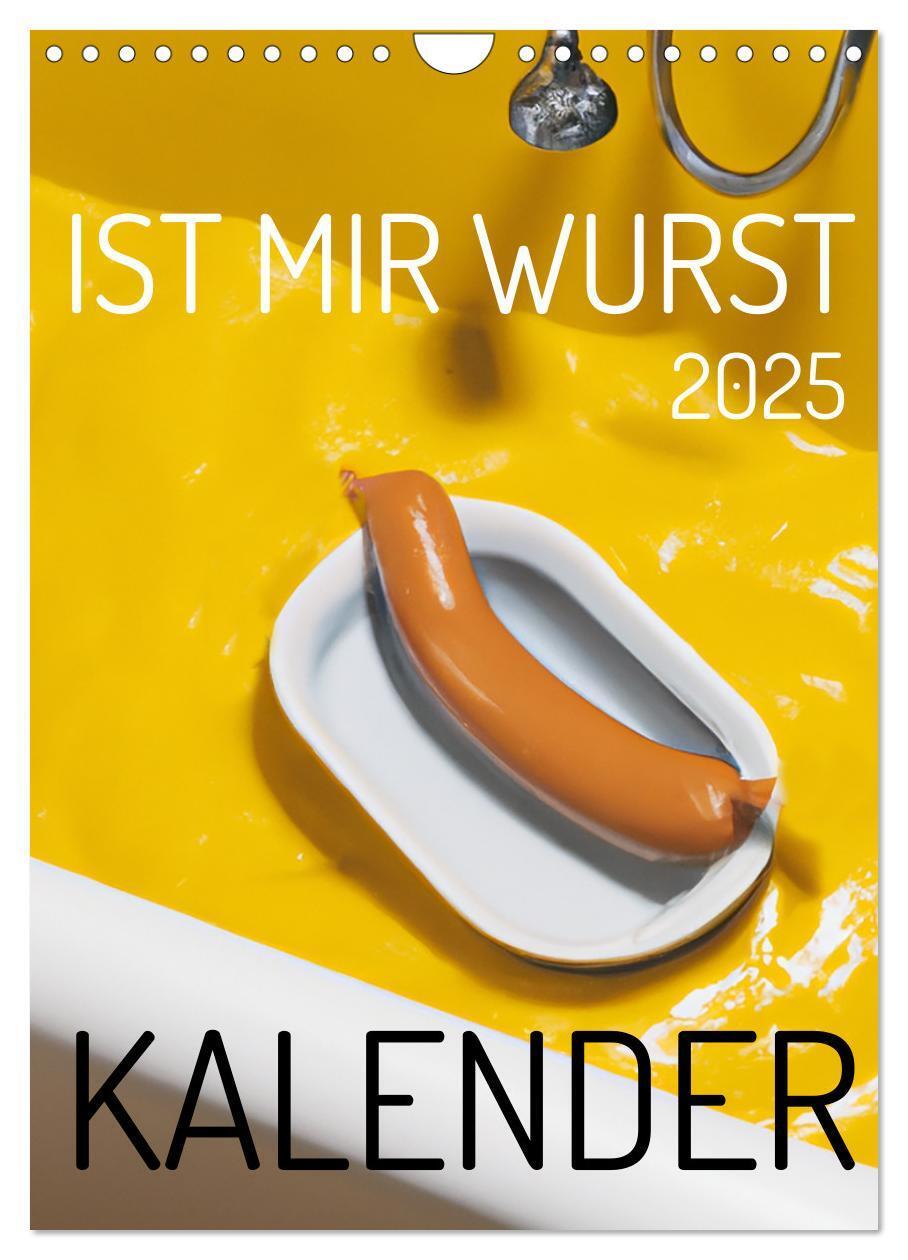 Cover: 9783435885817 | Ist mir Wurst Kalender (Wandkalender 2025 DIN A4 hoch), CALVENDO...