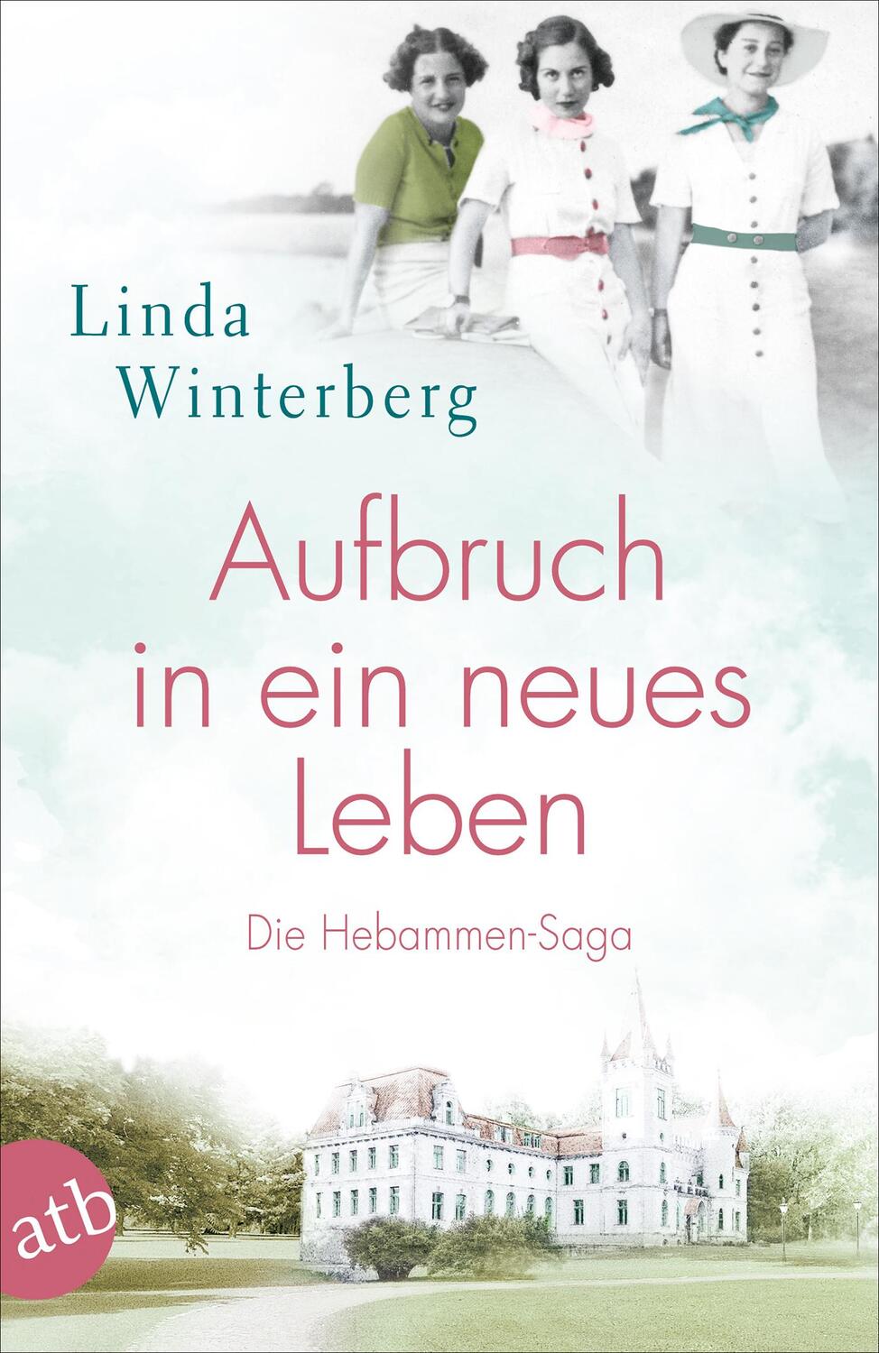 Cover: 9783746635460 | Aufbruch in ein neues Leben | Die Hebammen-Saga | Linda Winterberg