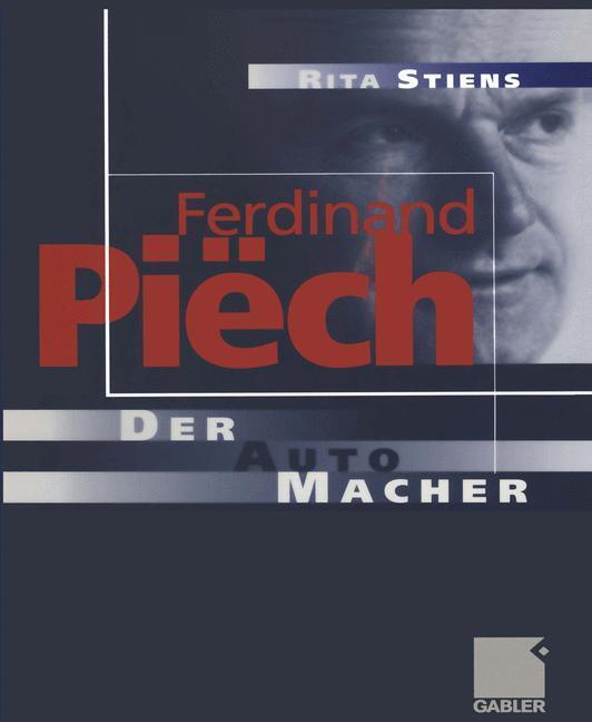 Cover: 9783322822680 | Ferdinand Piëch | Der Auto-Macher | Rita Stiens | Taschenbuch | 205 S.