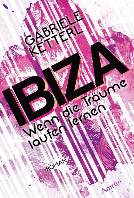 Cover: 9783958694040 | Wenn die Träume laufen lernen: IBIZA | Gabriele Ketterl | Taschenbuch