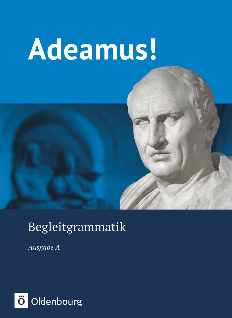 Cover: 9783637019195 | Adeamus! - Ausgabe A - Latein als 2. Fremdsprache | Begleitgrammatik