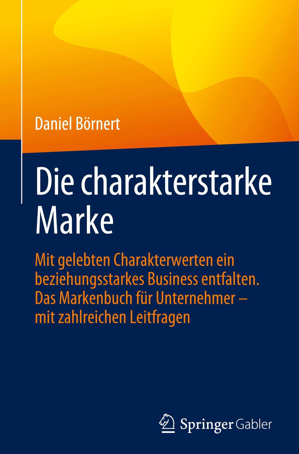 Cover: 9783658433017 | Die charakterstarke Marke | Daniel Börnert | Buch | xviii | Deutsch