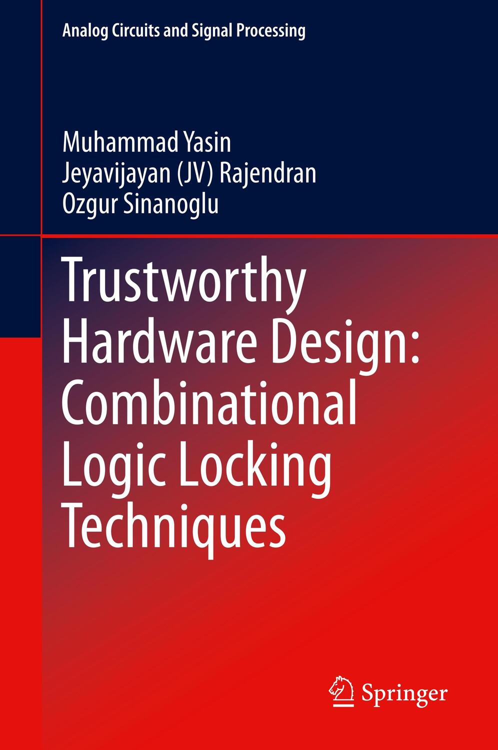 Cover: 9783030153335 | Trustworthy Hardware Design: Combinational Logic Locking Techniques