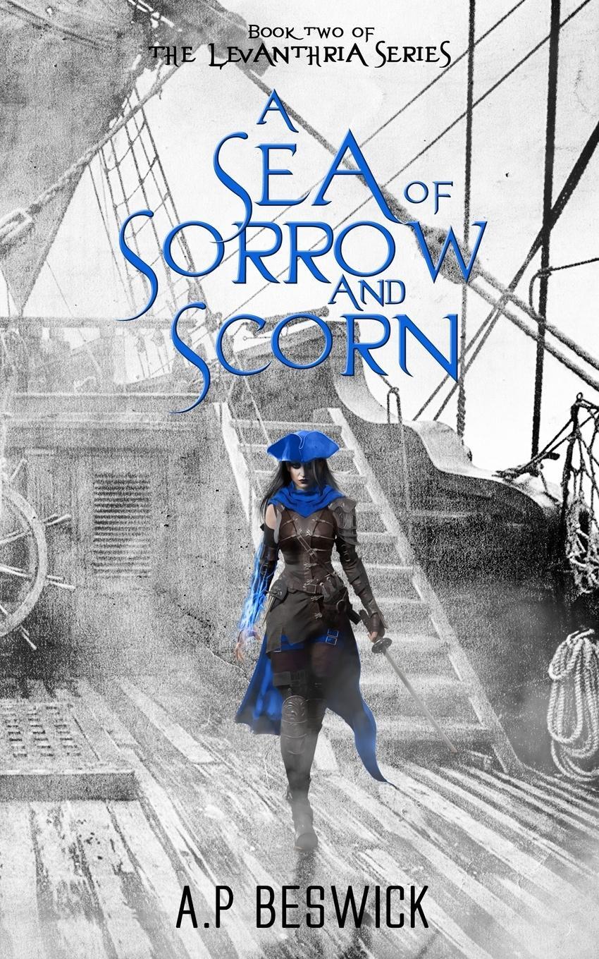 Cover: 9781739821821 | A Sea Of Sorrow And Scorn | A. P Beswick | Taschenbuch | Paperback