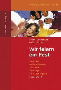 Cover: 9783791719191 | Wir feiern ein Fest. Lesejahr A | Anton Dinzinger (u. a.) | Buch