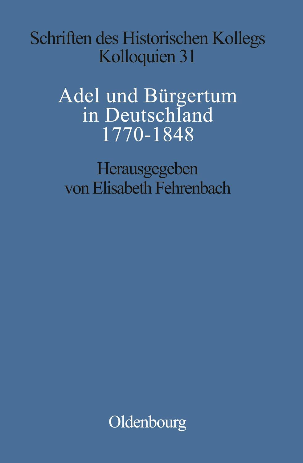 Cover: 9783486560275 | Adel und Bürgertum in Deutschland 1770-1848 | Elisabeth Fehrenbach