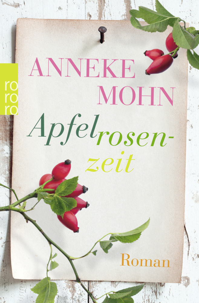 Cover: 9783499268946 | Apfelrosenzeit | Anneke Mohn | Taschenbuch | 320 S. | Deutsch | 2014