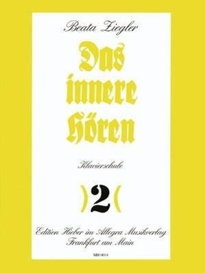 Cover: 9790201700144 | Das innere Hören | Klavierschule. Heft 2. Klavier. | Broschüre | 68 S.