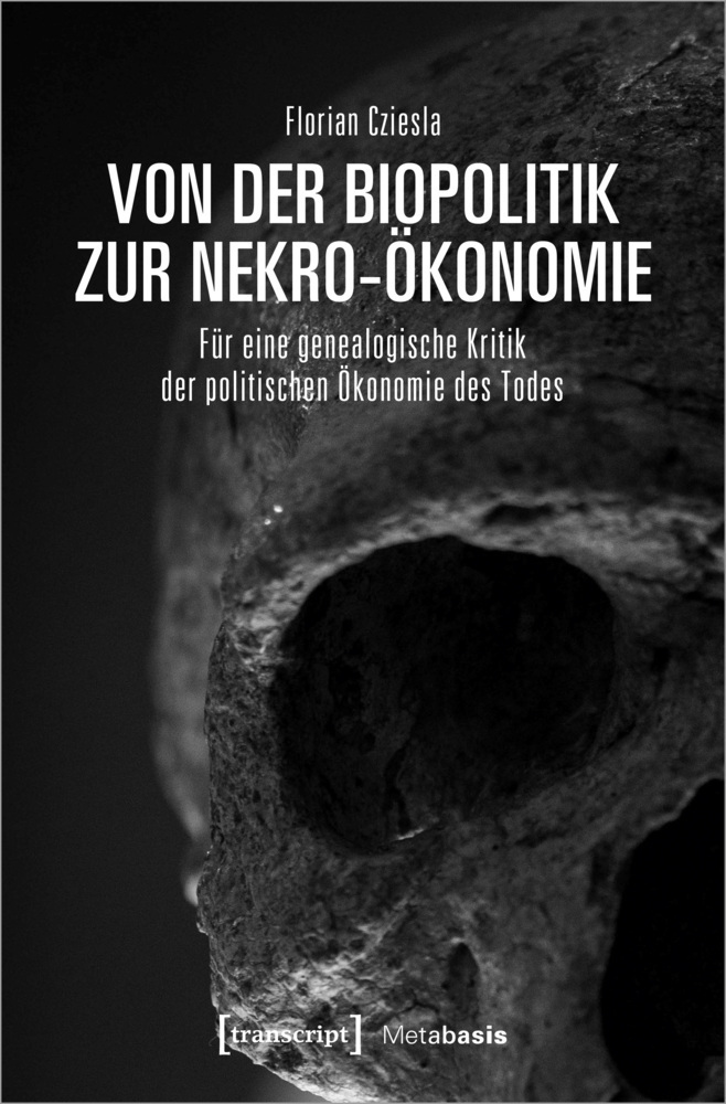 Cover: 9783837663235 | Von der Biopolitik zur Nekro-Ökonomie | Florian Cziesla | Taschenbuch