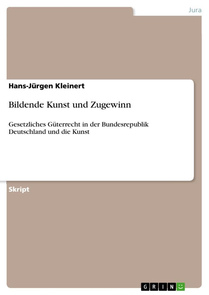 Cover: 9783640631803 | Bildende Kunst und Zugewinn | Hans-Jürgen Kleinert | Taschenbuch